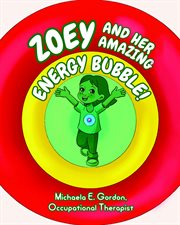 Zoey and Her Amazing Energy Bubble! cover image