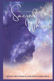 Sacred Whispers : Devotions for God's Ears Only cover image