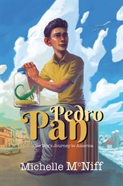 Pedro Pan : One Boy's Journey to America cover image