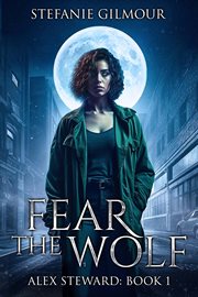 Fear the Wolf : Alex Steward cover image