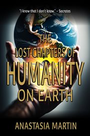 The Lost Chapters of Humanity on Earth cover image