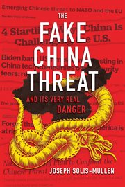 The Fake China Threat and Its Very Real Danger cover image