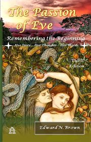 The Passion of Eve : Remembering the Beginning cover image