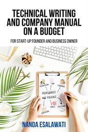 Technical Writing and Company Manual on a Budget for Start-up Founder and Business Owner : Founder's Essentials cover image