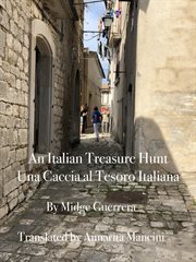 An Italian Treasure Hunt : The Quest for the Crests of Pontelandolfo!. Una Caccia al Tesoro Italiana - Alla Ricerca Degli Stemmi di Pontelandolfo! cover image