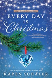 Every Day Is Christmas : A Heartwarming, Feel Good Christmas Romance Novel cover image