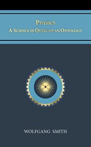 Physics : A Science in Quest of an Ontology cover image