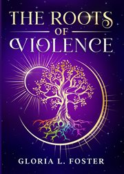 The Roots of Violence cover image