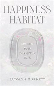 Happiness Habitat : Optimize Your Opportunity Zone cover image