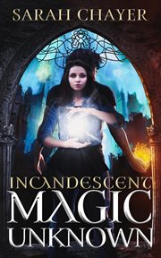 Incandescent : Magic Unknown cover image