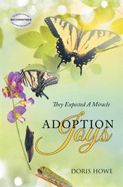 Adoption Joys : They Expected A Miracle cover image
