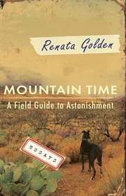 Mountain Time : A Field Guide to Astonishment cover image