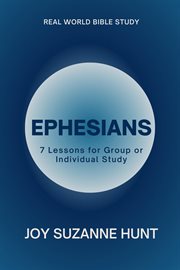Ephesians (Real World Bible Study) : 7 Lessons for Group or Individual Study. Real World Bible Study cover image