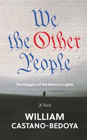 We the Other People : The Beggars of the Mercury Lights cover image
