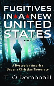 Fugitives in a New United States : Future United States cover image