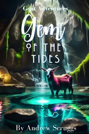 Goat Adventures : Gem of the Tides. Goat Adventures cover image
