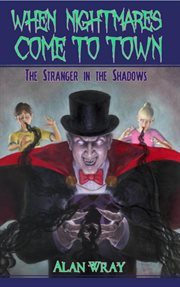 When Nightmares Come to Town : The Stranger in the Shadows cover image