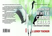 When the white crane calls : the worry stones. Christian camarena cover image