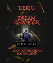 Deric Dream Changer : Dream Walkers cover image