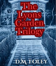 The Lyons Garden Trilogy cover image