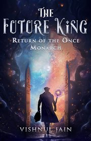 The Future King : Return of the Once Monarch cover image
