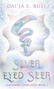Silver Eyed Seer : Legendary Stars Saga cover image