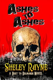 Ashes to ashes. Dust to diamonds cover image