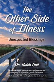 The Other Side of Illness : Unexpected Blessings cover image