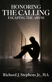 Honoring the calling : escaping the abyss cover image
