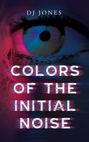 Colors of the Initial Noise cover image