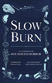 Slow Burn : An Anthology of Household Horror cover image