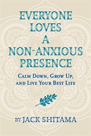 Everyone loves a non-anxious presence cover image
