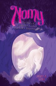 Nomy : The Story of a Little Girl, a Ghost Cat, and a Teleporting Dog cover image