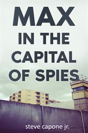 Max in the Capital of Spies : A Max Fredericks Story. Max Fredericks cover image