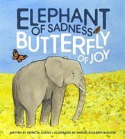Elephant of Sadness, Butterfly of Joy cover image