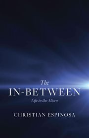 The In-Between : Life in the Micro cover image