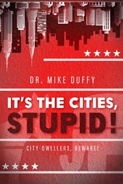 It's the Cities, Stupid! cover image
