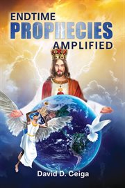 Endtime Prophecies Amplified cover image
