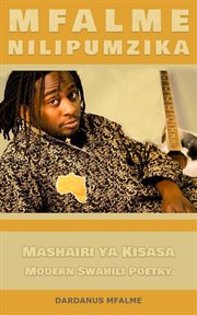 Mfalme : Nilipumzika. Mashairi Ya Kisasa - Modern Swahili Poetry cover image