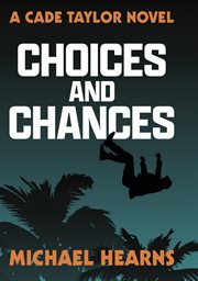 Choices and Chances : A Cade Taylor Novel cover image