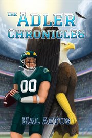 The Adler Chronicles : The Story of Phil Adler cover image