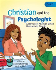 Christian and the Psychologist : A Story About Attention-Deficit Hyperactivity Disorder cover image