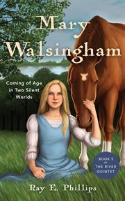 Mary Walsingham : Coming of Age in Two Silent Worlds cover image