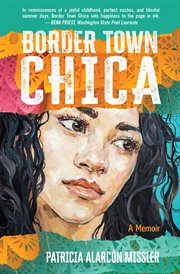 Border Town Chica : A Memoir cover image