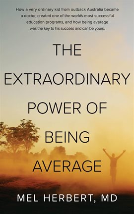 THE EXTRAORDINARY POWER OF BEING AVERAGE