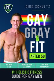 Gay, Gray, & Fit After 50 cover image