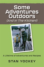 Some Adventures Outdoors (and in the Kitchen!) cover image