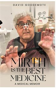 Mirth Is the Best Medicine : A Medical Memoir cover image