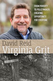 Virginia Grit : From Poverty to Policymaker, Creating Opportunity for Everyone cover image