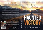 Haunted Victory--Healing From Childhood Sexual Abuse and the Decades of Addiction That Followed cover image